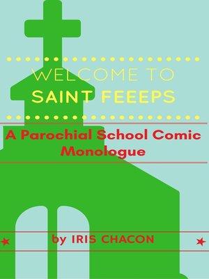 cover image of Welcome to Saint FEEEPS, a Parochial School Comic Monologue